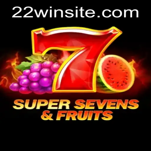 Explore the Exciting World of 7SuperSevensFruits with 22WIN