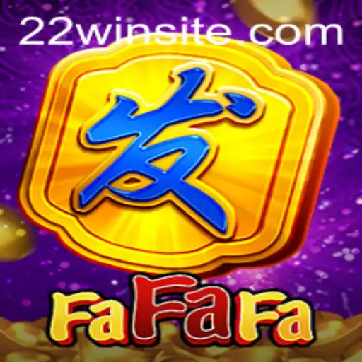 Exploring the Exciting World of FaFaFa: The Influence of the 22WIN Strategy